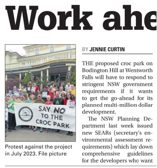 Extract from Blue Mountains Gazette. “The Proposed croc park on Bodington Hill at Wentworth Falls will have to respond to stringent NSW government requirements if it wants to get the go-ahead for its planned multi-million dollar development.”